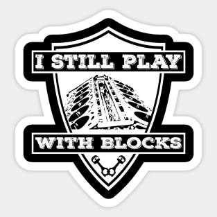 I Still Play With Blocks Racing Mechanic Gear Mens & Tuner Sticker